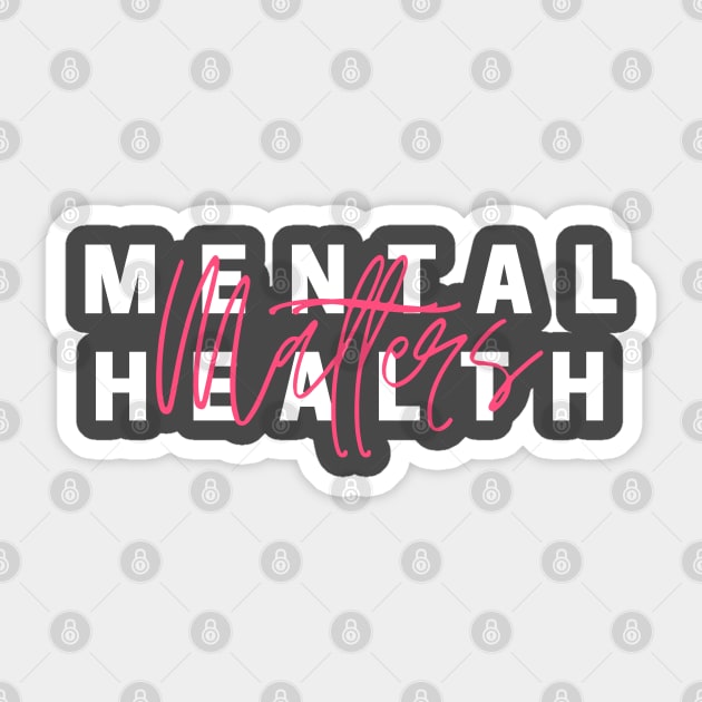 Mental Health Matters Sticker by BTTD-Mental-Health